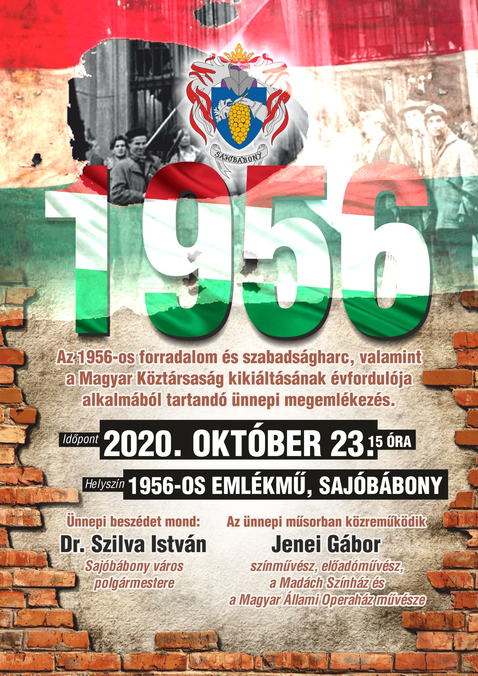 A megemlékezés október 23-án 15.00 órától kezdődik az 1956-os Emlékműnél. Ünnepi beszédet mond dr. Szilva István, Sajóbábony város polgármestere. Az ünnepi műsorban közreműködik Jenei Gábor, színművész, előadóművész.