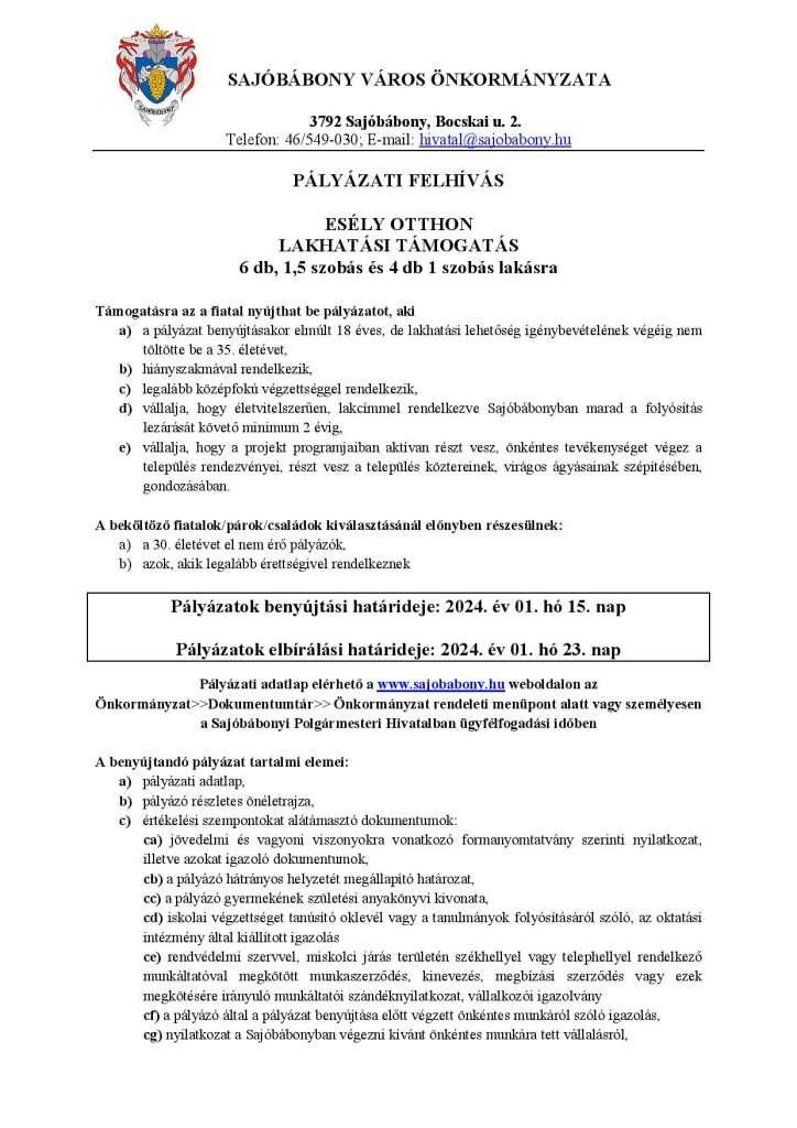 Pályázati felhívás Esély Otthon Lakhatási Támogatás 6 db 1,5 szobás és 4 db 1 szobás lakásra Pályázatok benyújtási határideje: 2024.01.15. Pályázatok elbírálási határideje: 2024.01.23.