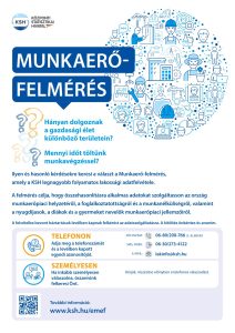 Munkaerő felmérés Hányan dolgoznak a gazdasági élet különböző területein? Mennyi időt töltünk munkavégzéssel? Ilyen és hasonló kérdésekre keresi a választ a Munkaerő-felmérés, amely a KSH legnagyobb folyamatos lakossági adatfelvétele. A felmérés célja, hogy összehasonlításra alkalmas adatokat szolgáltasson az ország munkaerőpiaci helyzetéről, a foglalkoztatottságról és a munkanélküliségről, valamint a nyugdíjasok, a diákok és a gyermeket nevelők munkaerőpiaci jellemzőiről. A felvételbe bevont háztartások levélben kapnak felkérést az adatszolgáltatásra. A kitöltés önkéntes és anonim. 06-80/200-766 (3. ALMENÜ) 06-30/273-4122 lakinfo@ksh.hu További információ: www.ksh.hu/emef